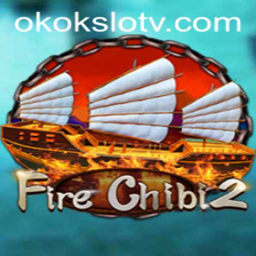 Exploring the Exciting World of FireChibi2 and the Magic of Okokslot