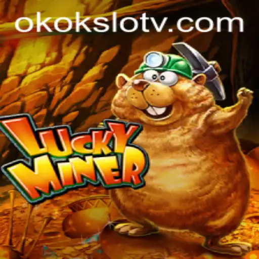 Discover the Excitement of LuckyMiner: A Thrilling Adventure in the World of Okokslot