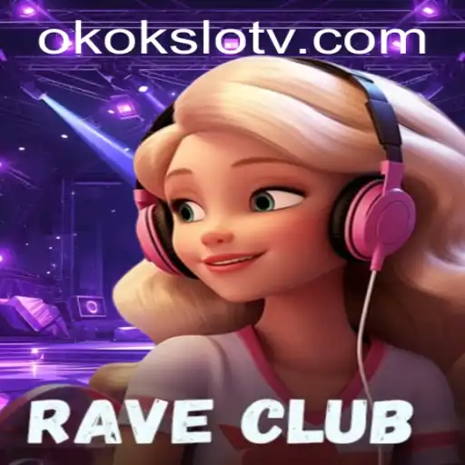 RaveClub: Dive into the Electrifying World of okokslot